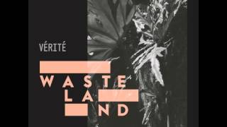 Watch Verite Wasteland video
