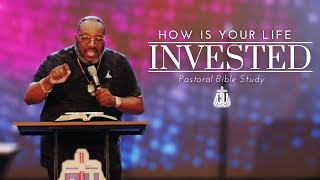 How Is Your Life Invested? | Bishop Marvin Sapp | September 27, 2022
