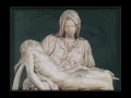 La pieta (Michelangelo)  - Ave Maria (Andrea Bocelli)