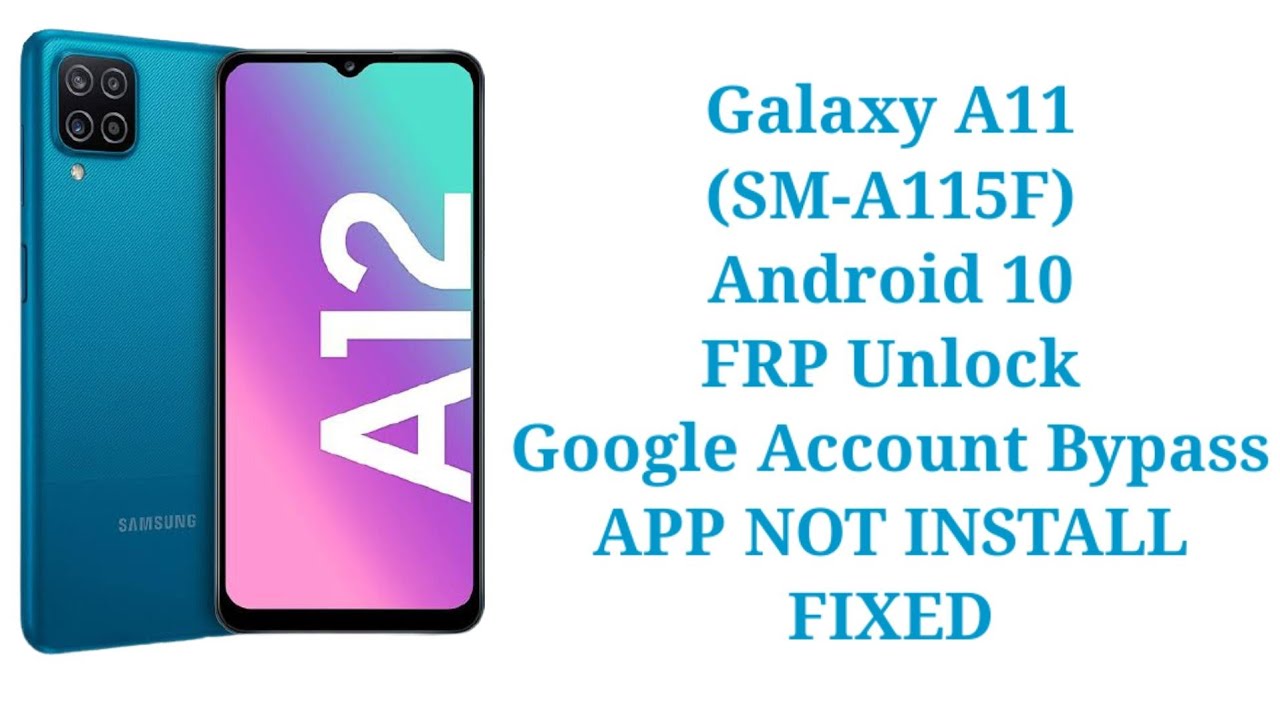 Galaxy A11 (SM-A115F) Android 10 FRP Unlock/Google Galaxy A11 (SM-A115F) Android 10 FRP Unlock/Google