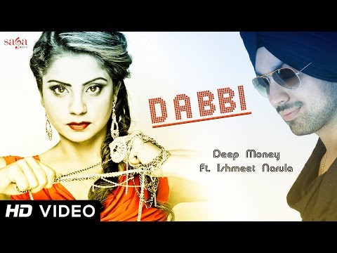 Deep Money Feat. Ishmeet Narula - Dabbi | Official HD Video |...