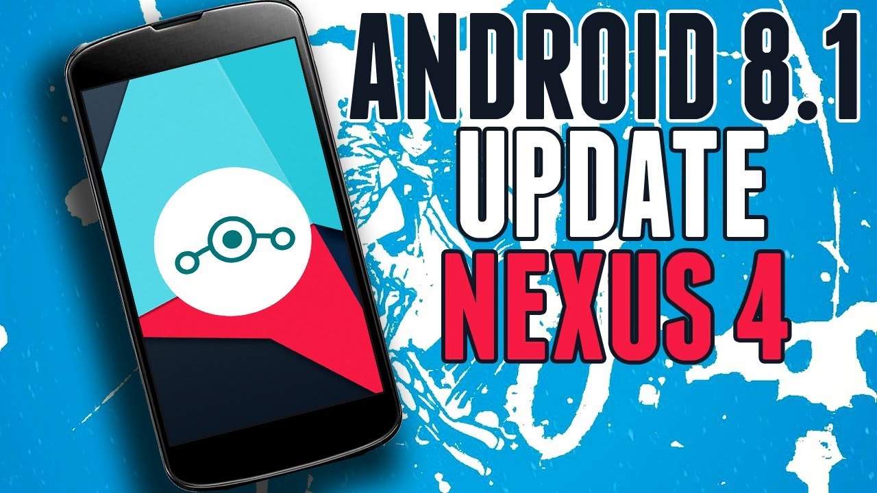 Nexus 4 de 2012 comenzará a recibir Android 8.1 Oreo