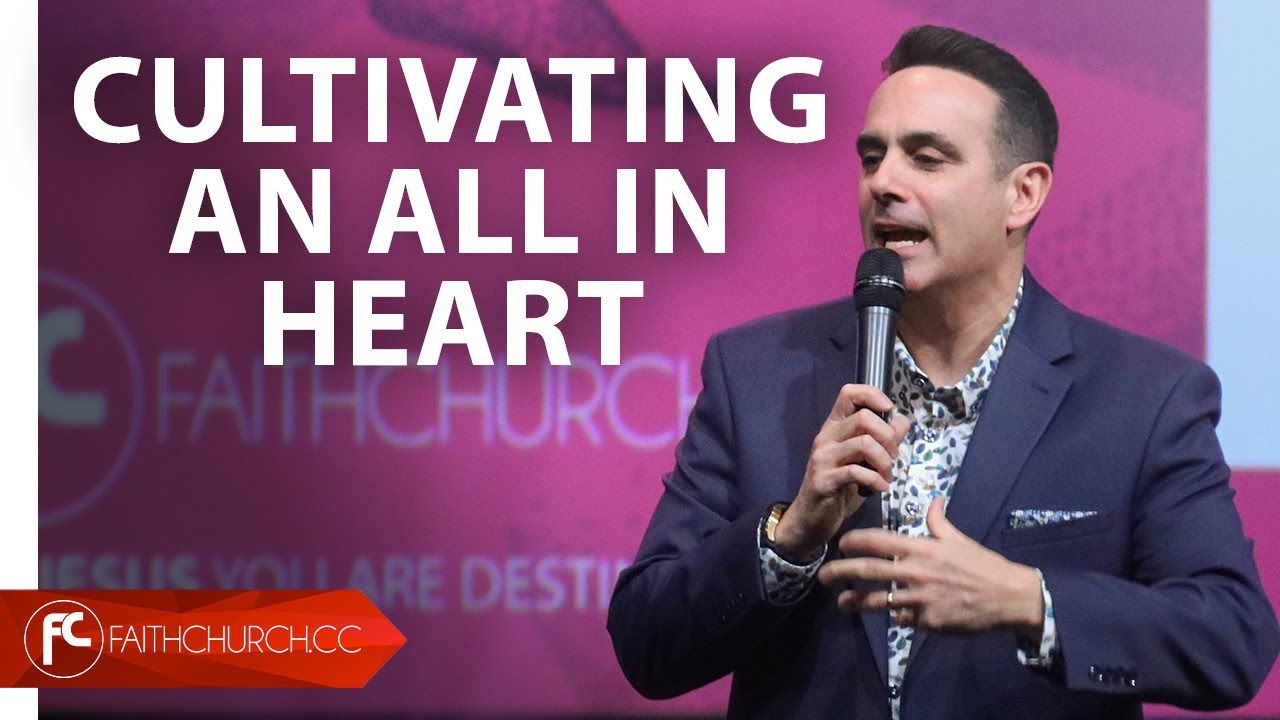 Cultivating An All In Heart | All In | Pastor Frank Santora
