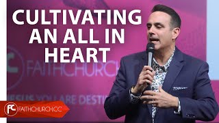 Cultivating An All In Heart | All In | Pastor Frank Santora