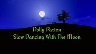 Watch Dolly Parton Slow Dancing With The Moon video