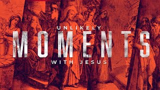 Unlikely Moments With Jesus (WEEK4) | Pastor Duane Montague | Journey Church Ventura