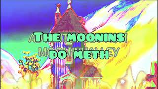 The Moomins Do Meth Moomins Ytp Old