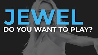Watch Jewel Do You Want To Play video