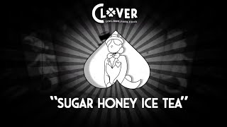 【Clover】 Sugar Honey Ice Tea (Brenda's Theme)