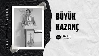 Büyük Kazanç - İsmail Serinken