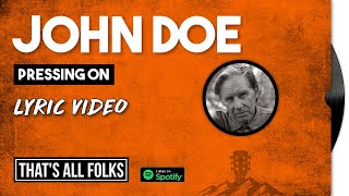 Watch John Doe Pressing On video