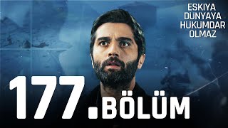 Eşkıya Dünyaya Hükümdar Olmaz 177. Bölüm Hd İzle
