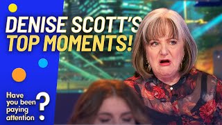 Denise Scotts Top Moments Have You Been Paying Attention?