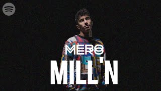 MERO MILL'N (full music)