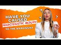 Have You Caused Narcissistic Injury To The Narcissist | Pep Talk