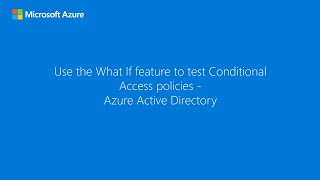 Use The What If Feature To Test Conditional Access Policies - Microsoft Entra Id