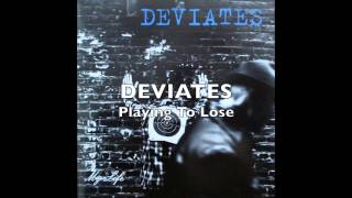 Watch Deviates Playing To Lose video