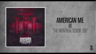 Watch American Me The Montreal Screw Job video