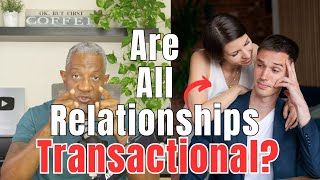 Unlocking The Benefits Of Transactional Relationships: Are They Always A Good Th