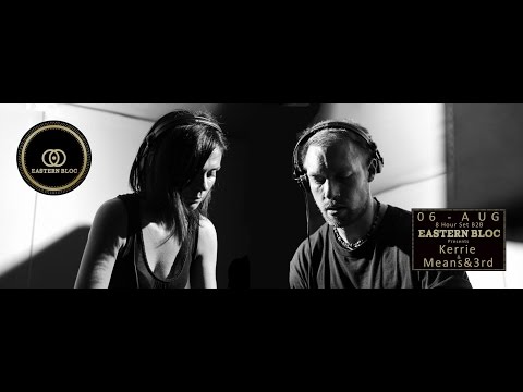 Kerrie & Means&3rd 8HR b2b LIVE from Eastern Bloc Records Manchester