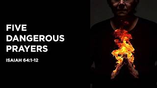 05.20.18 | Dangerous Prayers