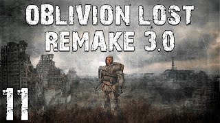 S.t.a.l.k.e.r. Oblivion Lost Remake 3.0 #11. Новый Тайник Стрелка