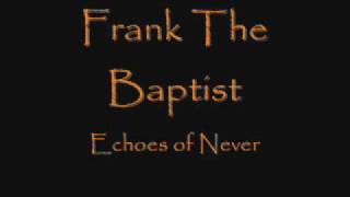 Watch Frank The Baptist Echoes Of Never video