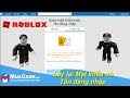 Lấy lại mật khẩu và tên đăng nhập tài khoản Roblox đã mất hoặc quên mới nhất