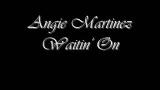 Watch Angie Martinez Waitin On video