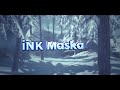 iNKtroducing Maska | By iNK Near