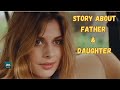 50 years old father and 17 years teenager daughter | movie review | mk movies recaps