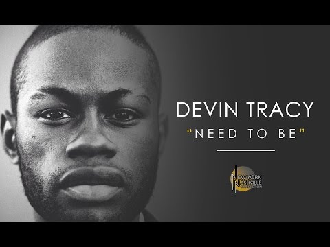 Devin Tracy, "Need to Be" - New York/Nashville Connection