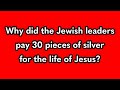 Why did the Jewish leaders give Judas 30 pieces of silver to betray Jesus?  |  Did you know?
