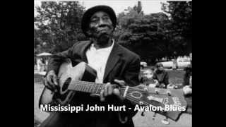 Mississippi John Hurt - Avalon Blues