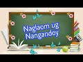 Grade 3  MTB Binisaya Q1wk5   Naglaom ug Nangandoy / Abstract Noun