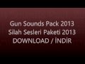 Gun Sounds Pack 2013 - Silah Sesleri Paketi 2013 DOWNLOAD / İNDİR - Film Yorum