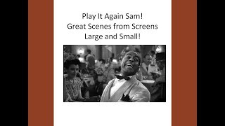 Play It Again Sam Great Scenes From Screens Large And Small