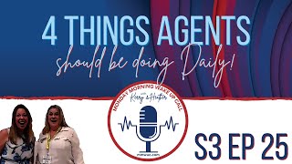 S3 Ep 25 - 4 Things Agents should be doing Daily!