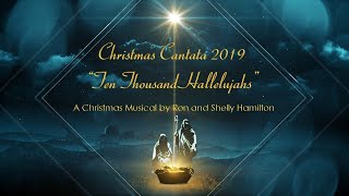Christmas Cantata 2019: "Ten Thousand Hallelujahs"