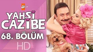 Yahşi Cazibe 68. Bölüm