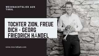 Tochter Zion, freue dich - Georg Friedrich Händel - Song - Carol - Weihnachtslied - Trompete