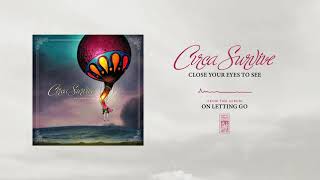 Watch Circa Survive Close Your Eyes To See video