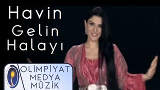 Havin | Gelin Halayı/Ağır Ağır Başlayın 