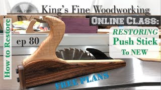 80 - Restoring Table Saw Push Stick To New Condition Free Plans