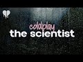 coldplay - the scientist (lyrics)