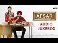 Afsar (Audio Jukebox) Tarsem Jassar | Nimrat Khaira | New Punjabi Songs 2018 | Latest Punjabi Songs