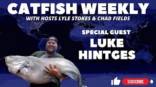 Catfish Weekly 411 With Guest Luke Hentges