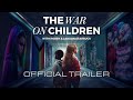 The War On Children Official Trailer