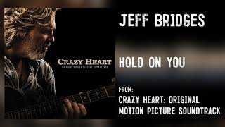 Watch Jeff Bridges Hold On You video