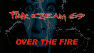 Watch Pink Cream 69 Over The Fire video